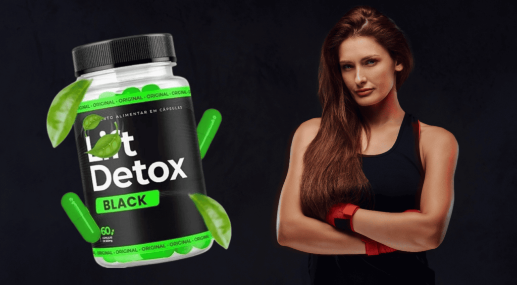 LIFT DETOX BLACK ELIMINAR A RETENÇÃO DE LÍQUIDOS E REDUZIR MEDIDAS DE FORMA NATURAL